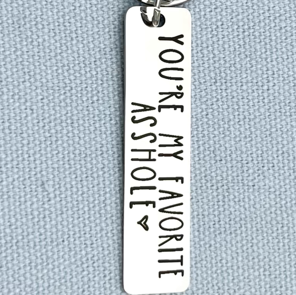 3/$25 You're My Favorite A**hole Stainless Steel Keychain NEW